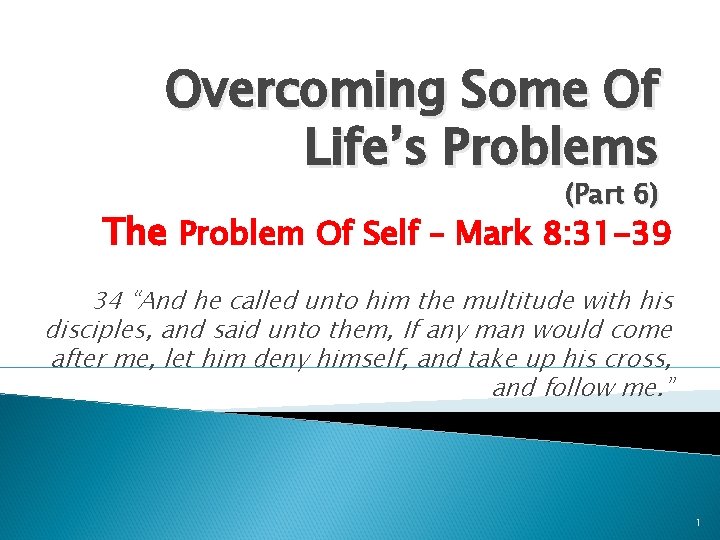 Overcoming Some Of Life’s Problems (Part 6) The Problem Of Self – Mark 8: