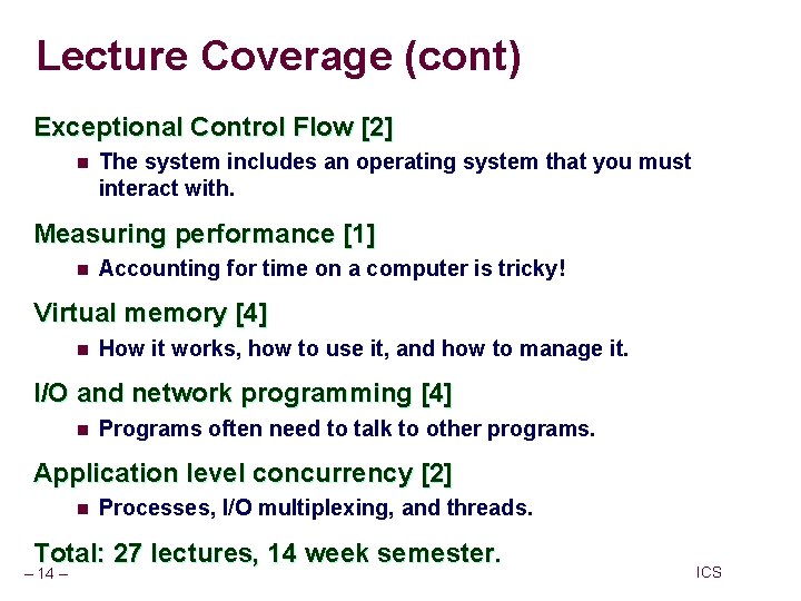 Lecture Coverage (cont) Exceptional Control Flow [2] n The system includes an operating system