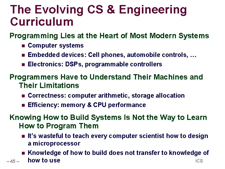 The Evolving CS & Engineering Curriculum Programming Lies at the Heart of Most Modern The Evolving CS & Engineering Curriculum Programming Lies at the Heart of Most Modern