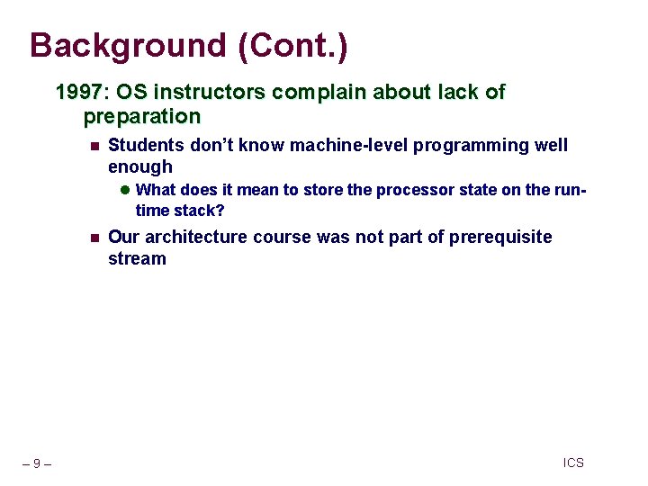 Background (Cont. ) 1997: OS instructors complain about lack of preparation n Students don’t Background (Cont. ) 1997: OS instructors complain about lack of preparation n Students don’t