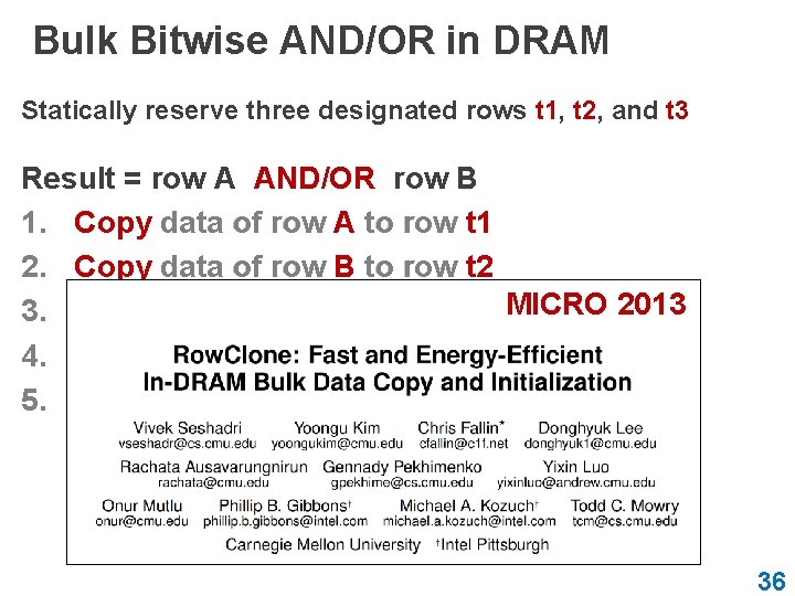 Bulk Bitwise AND/OR in DRAM Statically reserve three designated rows t 1, t 2,