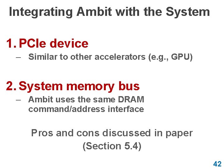 Integrating Ambit with the System 1. PCIe device – Similar to other accelerators (e.