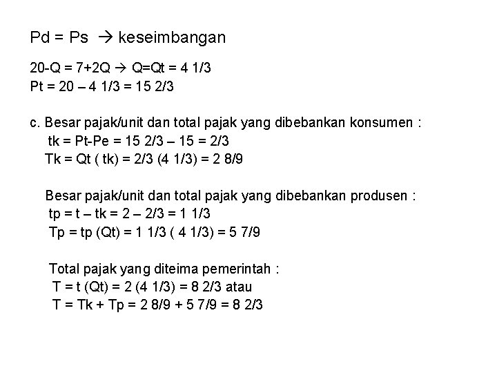 Pd = Ps keseimbangan 20 -Q = 7+2 Q Q=Qt = 4 1/3 Pt