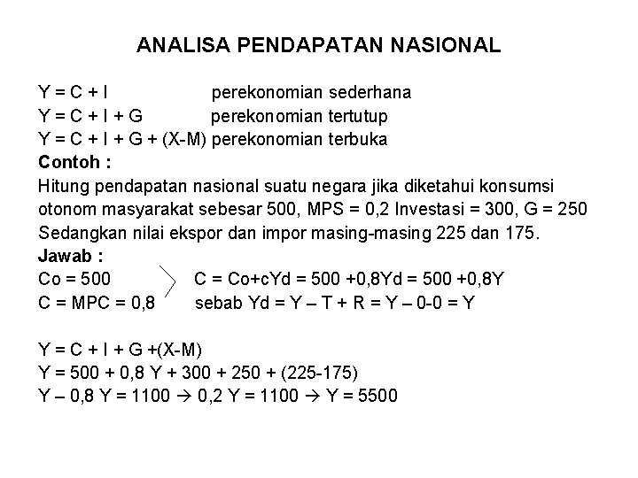 ANALISA PENDAPATAN NASIONAL Y=C+I perekonomian sederhana Y=C+I+G perekonomian tertutup Y = C + I