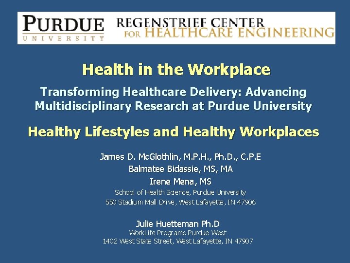 Health in the Workplace Transforming Healthcare Delivery: Advancing Multidisciplinary Research at Purdue University Healthy