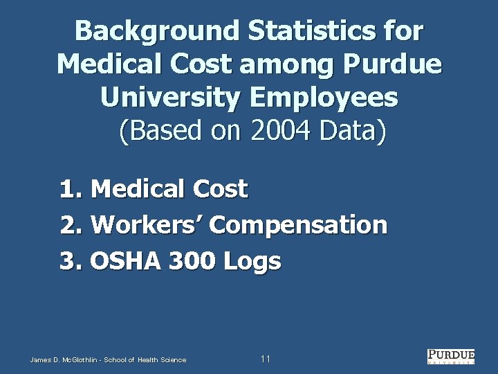 Background Statistics for Medical Cost among Purdue University Employees (Based on 2004 Data) 1.