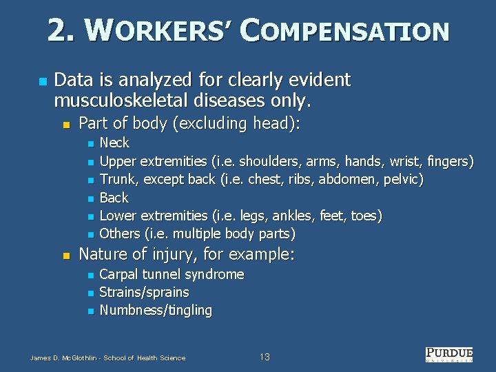 2. WORKERS’ COMPENSATION n Data is analyzed for clearly evident musculoskeletal diseases only. n