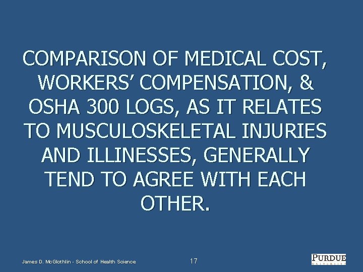 COMPARISON OF MEDICAL COST, WORKERS’ COMPENSATION, & OSHA 300 LOGS, AS IT RELATES TO