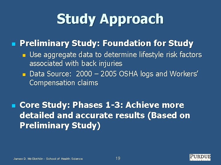 Study Approach n Preliminary Study: Foundation for Study n n n Use aggregate data