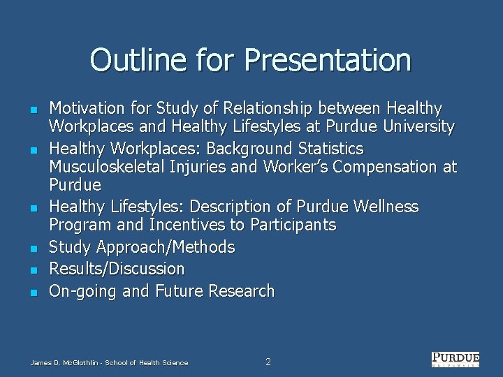 Outline for Presentation n n n Motivation for Study of Relationship between Healthy Workplaces