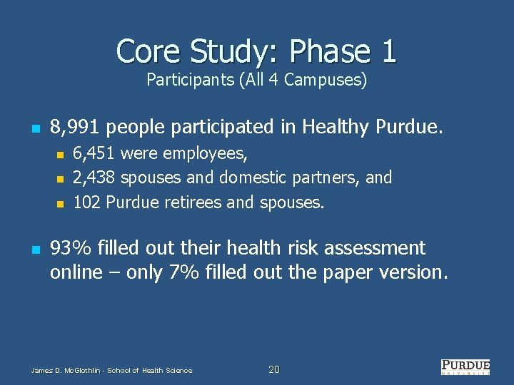 Core Study: Phase 1 Participants (All 4 Campuses) n 8, 991 people participated in