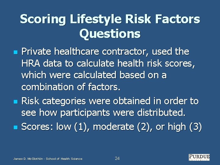 Scoring Lifestyle Risk Factors Questions n n n Private healthcare contractor, used the HRA