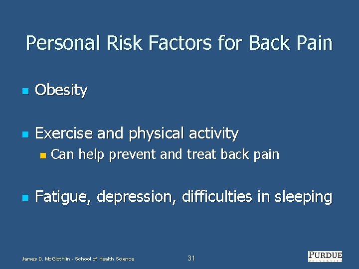 Personal Risk Factors for Back Pain n Obesity n Exercise and physical activity n