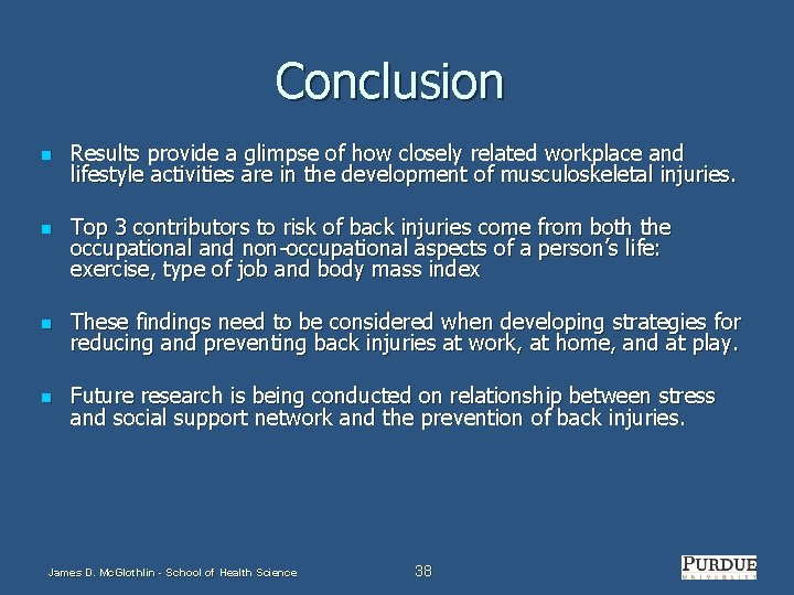 Conclusion n n Results provide a glimpse of how closely related workplace and lifestyle