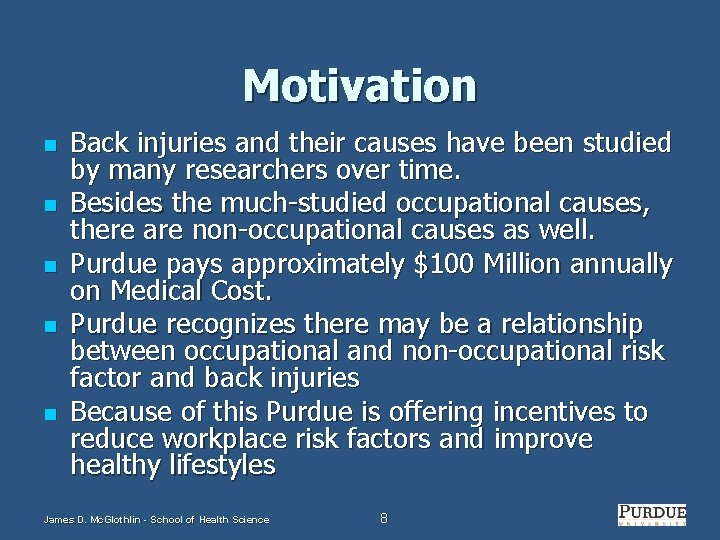 Motivation n n Back injuries and their causes have been studied by many researchers