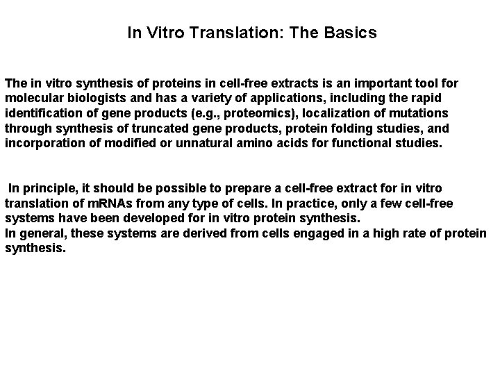 In Vitro Translation: The Basics The in vitro synthesis of proteins in cell-free extracts