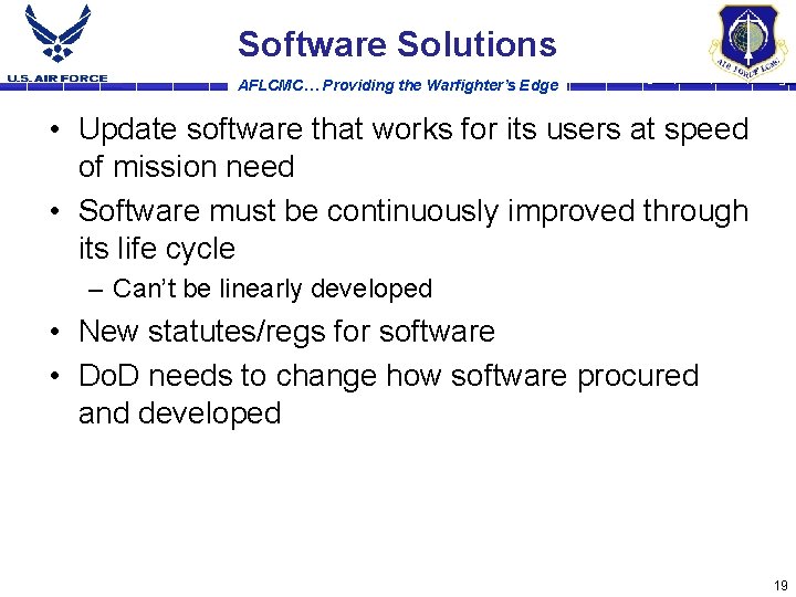 Software Solutions AFLCMC… Providing the Warfighter’s Edge • Update software that works for its