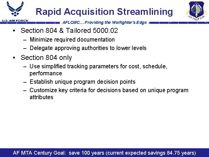 Rapid Acquisition Streamlining AFLCMC… Providing the Warfighter’s Edge • Section 804 & Tailored 5000.