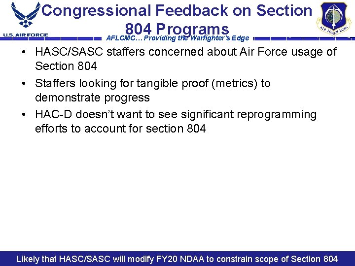Congressional Feedback on Section 804 Programs AFLCMC… Providing the Warfighter’s Edge • HASC/SASC staffers