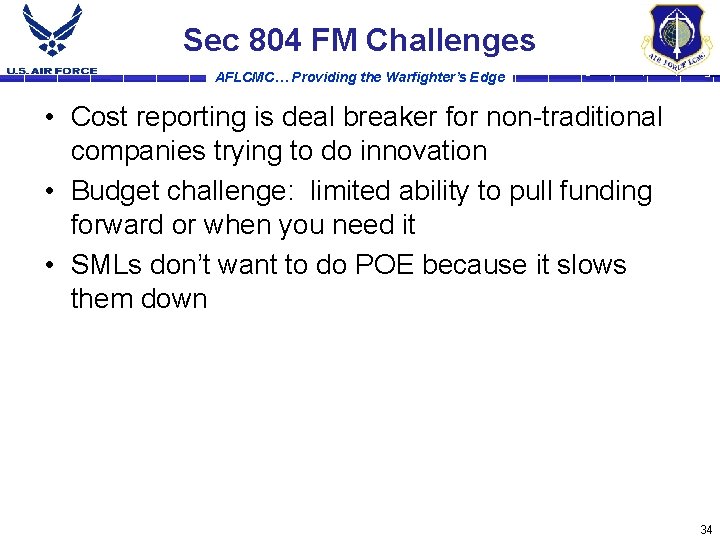 Sec 804 FM Challenges AFLCMC… Providing the Warfighter’s Edge • Cost reporting is deal
