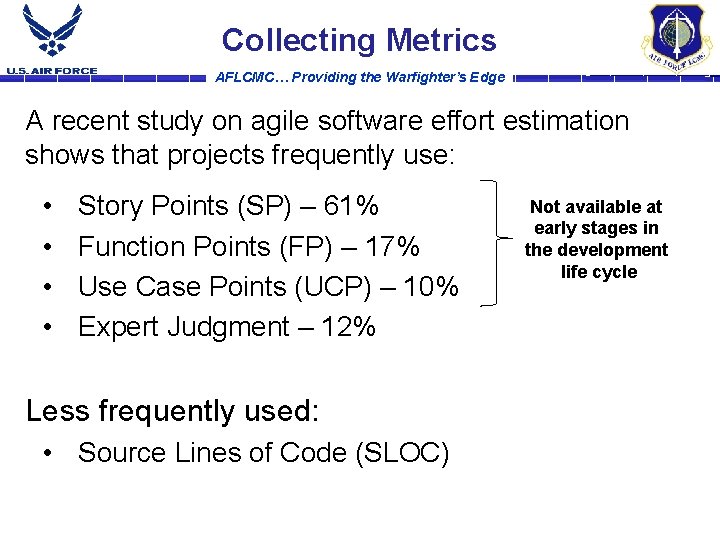 Collecting Metrics AFLCMC… Providing the Warfighter’s Edge A recent study on agile software effort