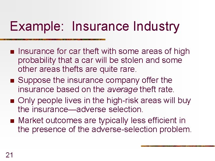 Example: Insurance Industry n n 21 Insurance for car theft with some areas of