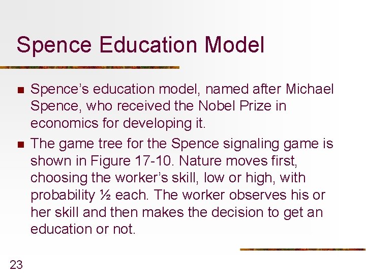 Spence Education Model n n 23 Spence’s education model, named after Michael Spence, who