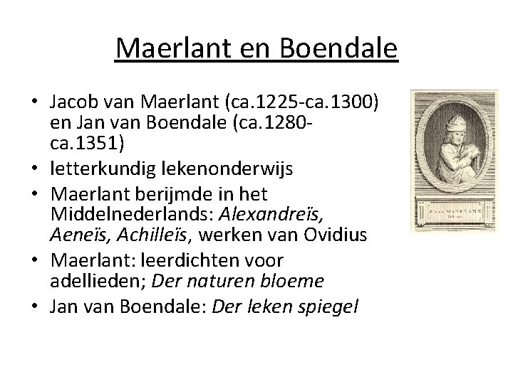 Maerlant en Boendale • Jacob van Maerlant (ca. 1225 -ca. 1300) en Jan van