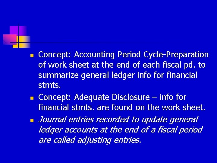 n n n Concept: Accounting Period Cycle-Preparation of work sheet at the end of