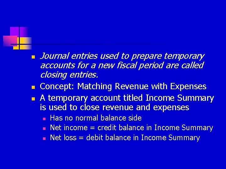 n n n Journal entries used to prepare temporary accounts for a new fiscal