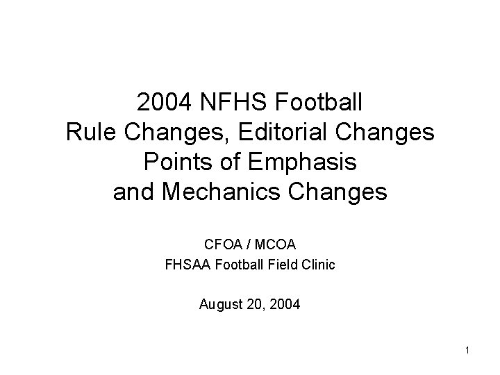 2004 NFHS Football Rule Changes, Editorial Changes Points of Emphasis and Mechanics Changes CFOA