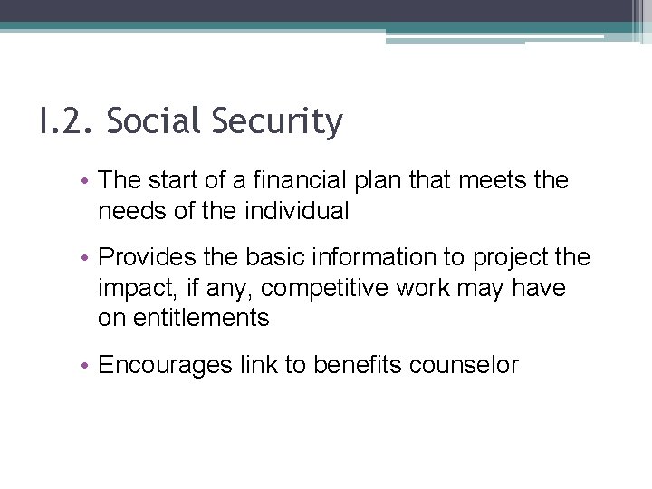 I. 2. Social Security • The start of a financial plan that meets the
