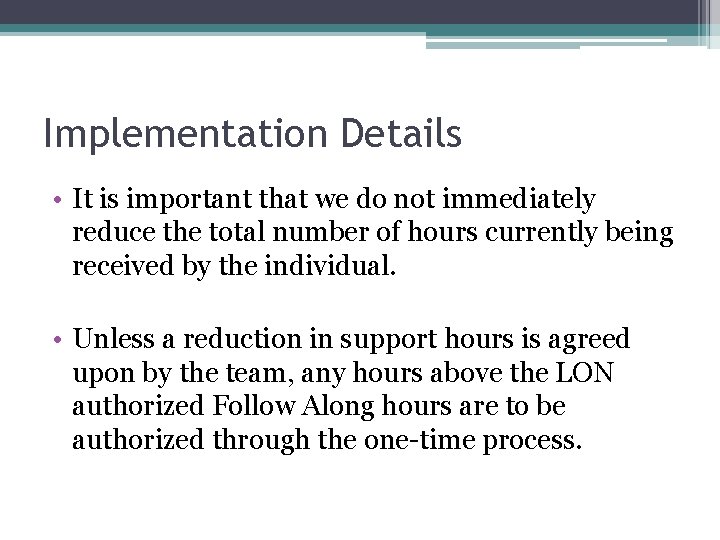 Implementation Details • It is important that we do not immediately reduce the total
