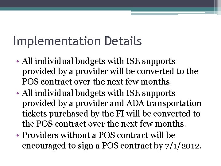 Implementation Details • All individual budgets with ISE supports provided by a provider will