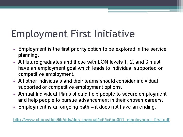 Employment First Initiative • Employment is the first priority option to be explored in
