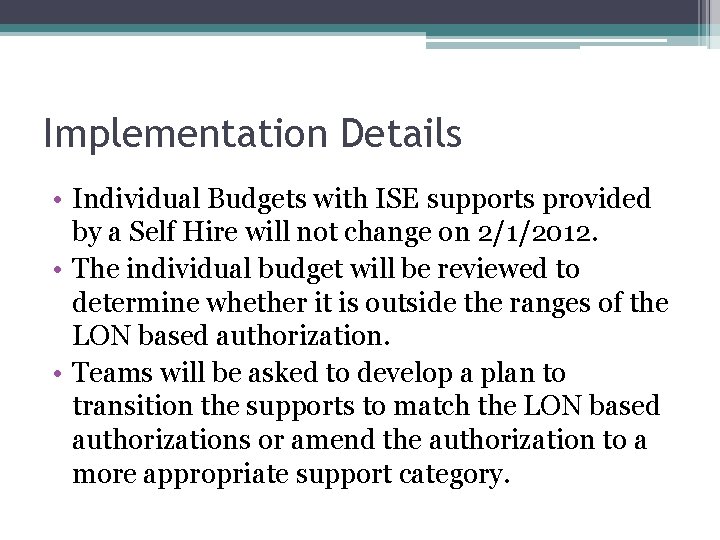 Implementation Details • Individual Budgets with ISE supports provided by a Self Hire will