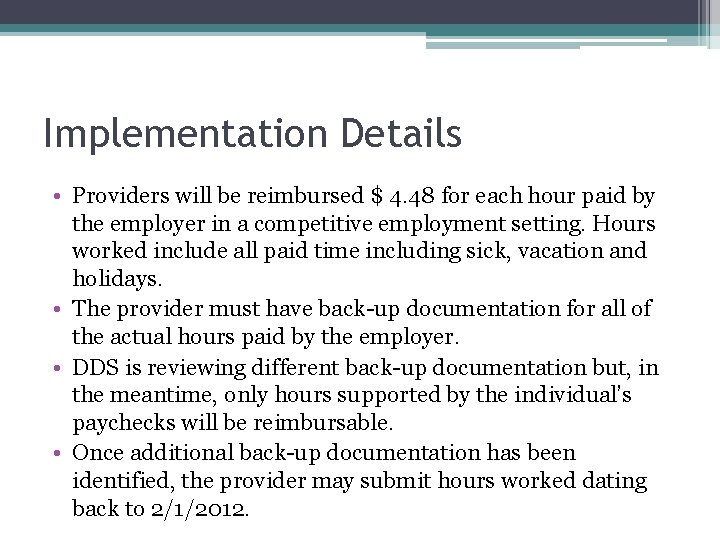 Implementation Details • Providers will be reimbursed $ 4. 48 for each hour paid