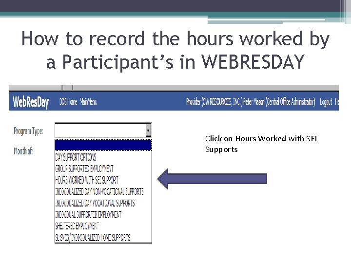 How to record the hours worked by a Participant’s in WEBRESDAY Click on Hours