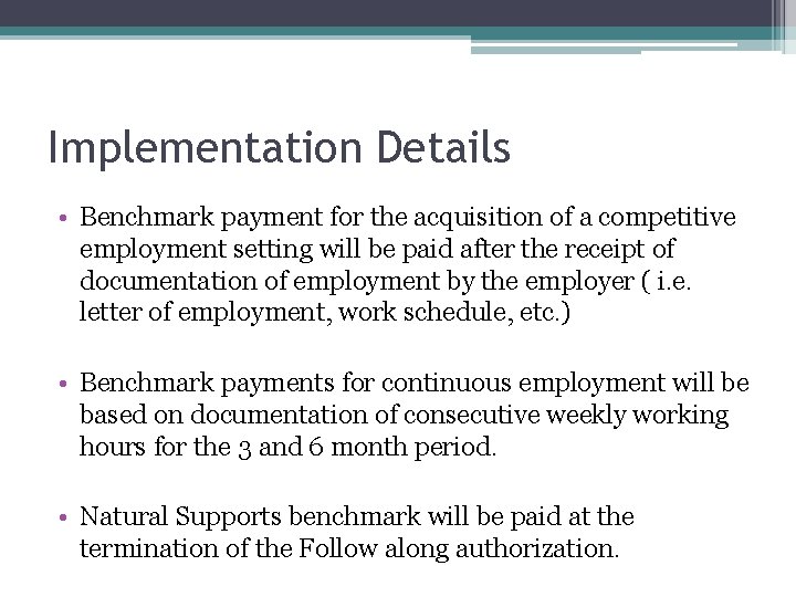 Implementation Details • Benchmark payment for the acquisition of a competitive employment setting will