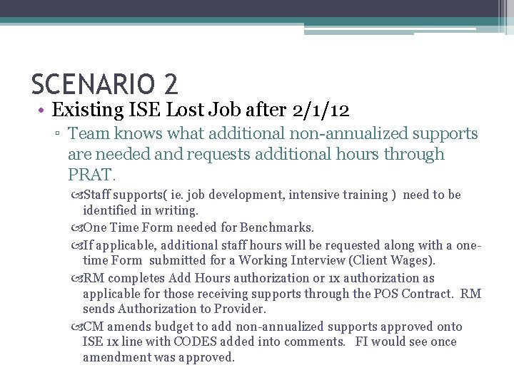 SCENARIO 2 • Existing ISE Lost Job after 2/1/12 ▫ Team knows what additional