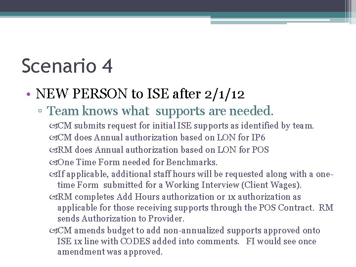 Scenario 4 • NEW PERSON to ISE after 2/1/12 ▫ Team knows what supports