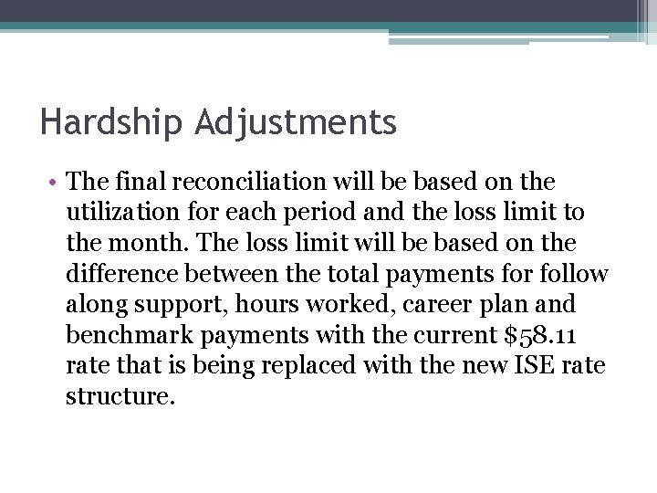 Hardship Adjustments • The final reconciliation will be based on the utilization for each