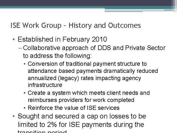 ISE Work Group – History and Outcomes • Established in February 2010 – Collaborative