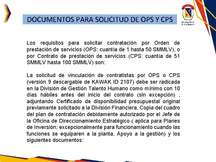 DOCUMENTOS PARA SOLICITUD DE OPS Y CPS Los requisitos para solicitar contratación por Orden