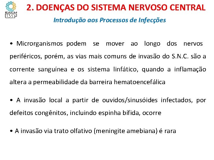 Ciências, 8º ano Sistema nervoso e as principais doenças 2. DOENÇAS DO SISTEMA NERVOSO