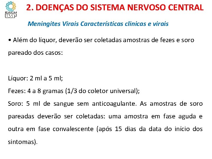 Ciências, 8º ano Sistema nervoso e as principais doenças 2. DOENÇAS DO SISTEMA NERVOSO