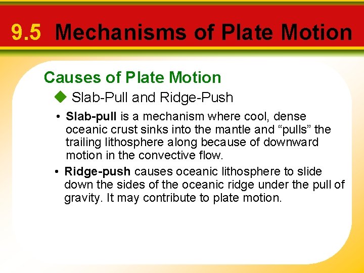 9. 5 Mechanisms of Plate Motion Causes of Plate Motion Slab-Pull and Ridge-Push •
