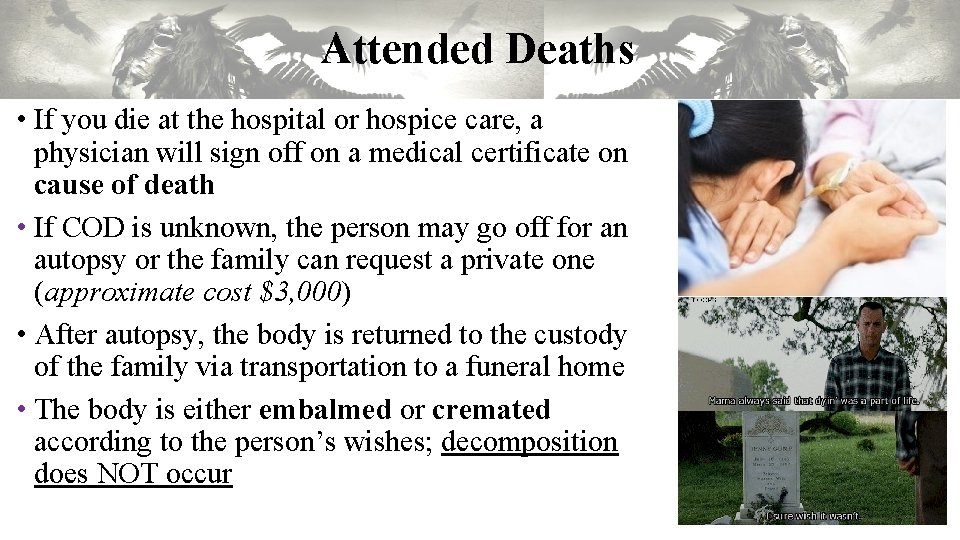 Attended Deaths • If you die at the hospital or hospice care, a physician Attended Deaths • If you die at the hospital or hospice care, a physician
