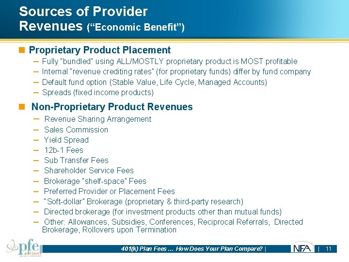 Sources of Provider Revenues (“Economic Benefit”) n Proprietary Product Placement – Fully “bundled” using