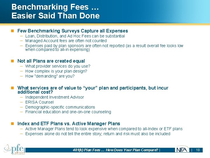 Benchmarking Fees … Easier Said Than Done n Few Benchmarking Surveys Capture all Expenses